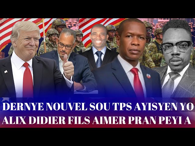 EMMISSION TOUT KOZE,DOSYE TPS AYISYEN,IMMIGRATION ETAZINI AK DOSYE POLITIK EN HAITI BAGAY YO GRAV