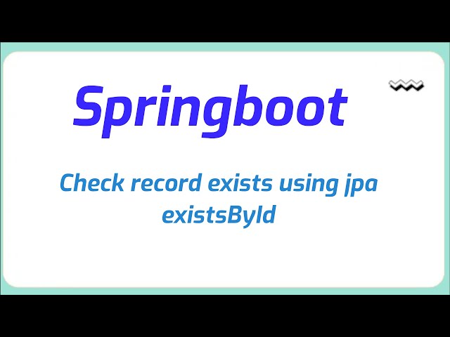 How to check record exists using jpa existsById  in spring boot | Java Programming
