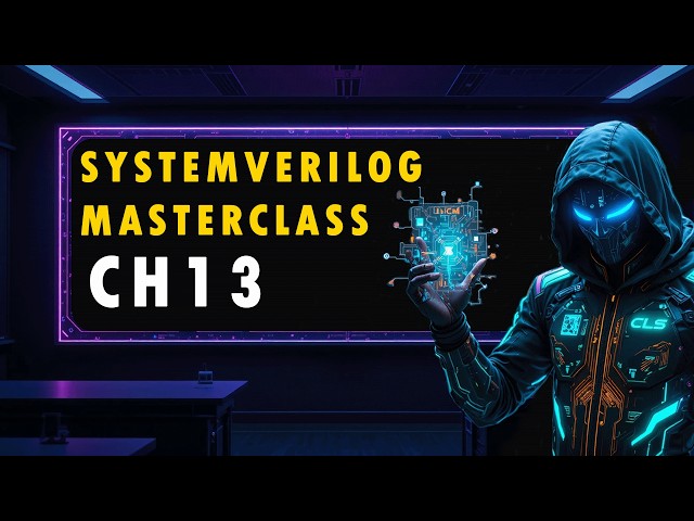 SystemVerilog Classes Explained | Introduction to Object-Oriented Programming