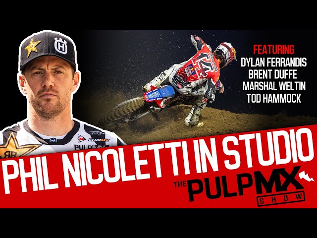 PulpMX Show 681 - Dylan Ferrandis, Brent Duffe, Marshal Weltin, Hammock w/ Phil Nicoletti in Studio