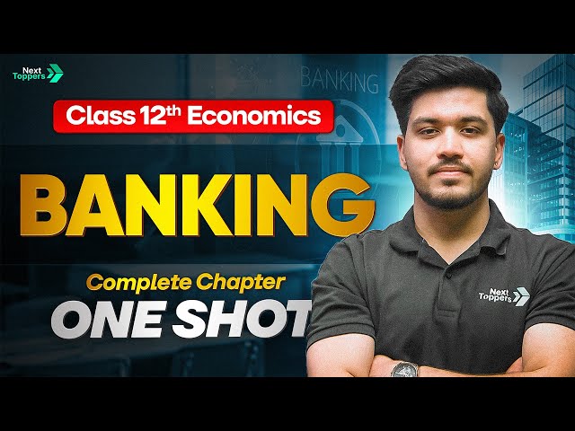 Banking - Complete Chapter One Shot | Class 12 Economics | CBSE 2025-26