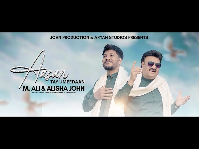 Aasan Tay Umeedaan || Alisha John || Akash Sonu || Muhammad  Ali | |New Masihi Geet 2025