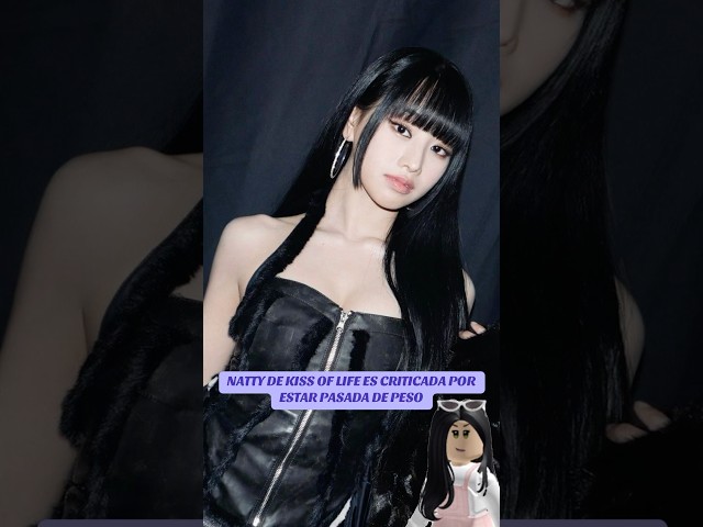 NATTY FROM KISS OF LIFE CRITICIZED FOR BEING OVERWEIGHT! #natty #kissoflife #kpop