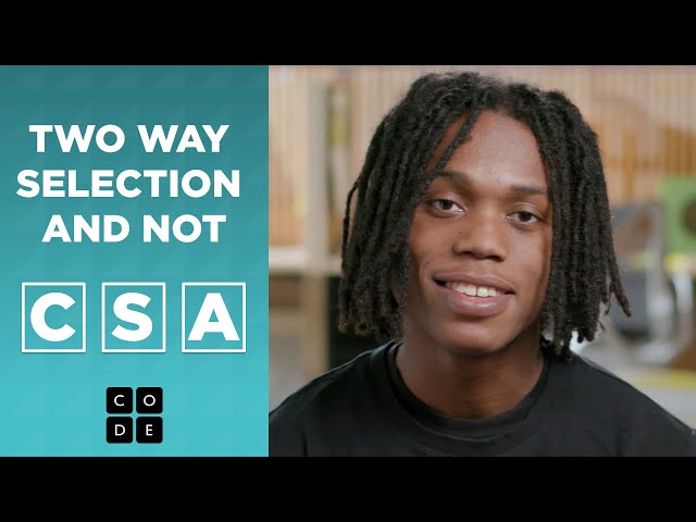 CSA: Two Way Selection and Not