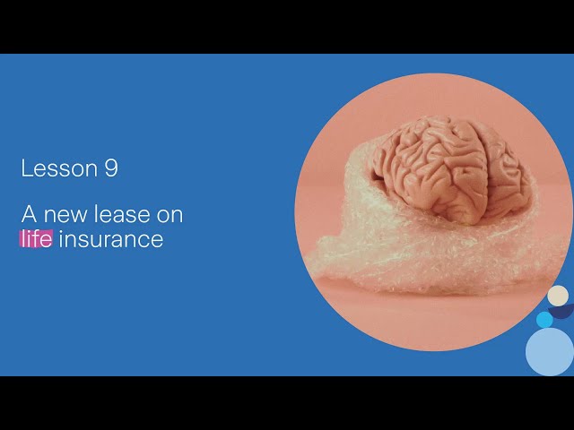 Zurich Money Mindset – Lesson 9: A New Lease on Life Insurance