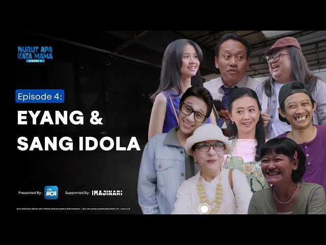 Nurut Apa Kata Mama Season 3 I Episode 4: Eyang dan Sang Idola