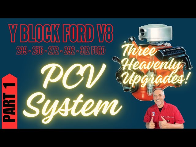 How to Upgrade the Y Block Ford V8 - Part 1 PCV System