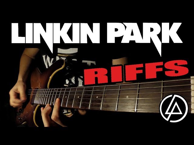 TOP 10 LINKIN PARK RIFFS