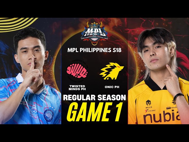 [GAME 1] TWISTED MINDS PH vs ONIC PH MPL PH S18 REGULAR SEASON | TWIS vs ONIC