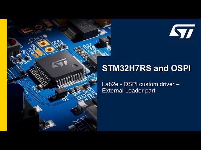 STM32H7RS and OSPI in practice - 7 Lab2e - OSPI custom driver - External Loader part