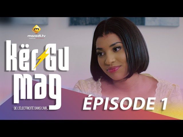 Série - Kër Gu Mag - Épisode 01 - VOSTFR