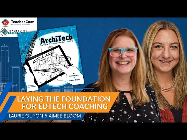 Unlocking the Power of Instructional Coaching using the ‘ArchiTech’ Approach