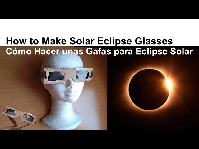 How to Make Solar Eclipse Glasses to Protect eyesight - Cómo Hacer unas Gafas para ver Eclipse Solar
