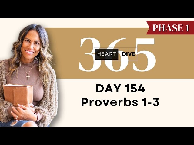 Day 154 Proverbs 1-3 | Daily One Year Bible Study | Audio Bible Reading with Commentary