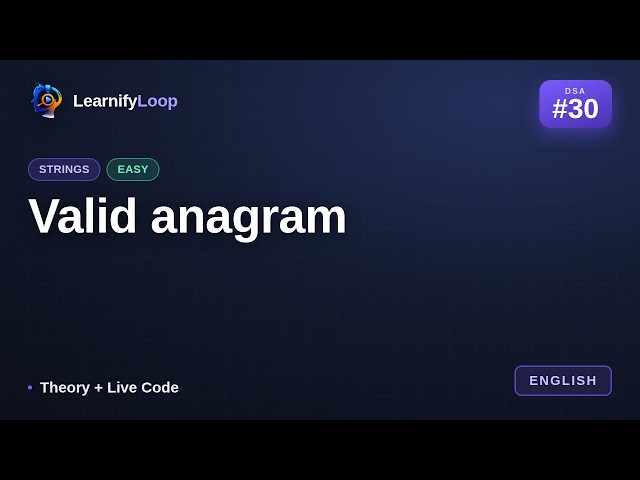 #30 · Valid anagram — Explained Step by Step | DSA for Beginners