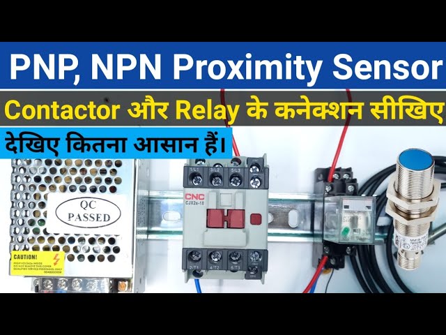 Learn Connections of PNP and NPN Proximity Sensor, Power Contactor and DC Relay @LearnEEE