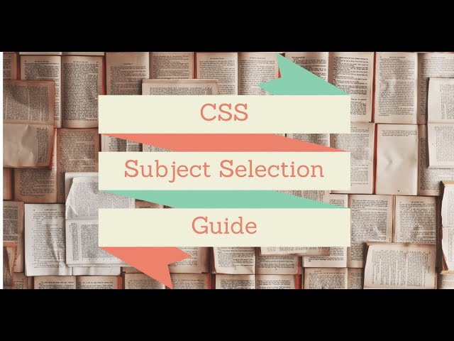 CSS Subject selection | CSS Optional Subjects | CSS Subject Selection 2021 | CSS Club