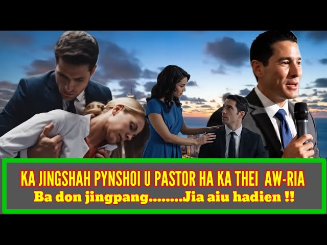 KA JINGPYNSHOI IA U PASTOR HA KA THEI  AW-RIA  BA DON JINGPANG .... 