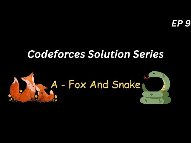 [Codeforces] A - Fox And Snake | C++ Solution & Explanation