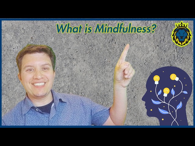 Developing A Growth Mindset Part 1 What is Mindfulness?
