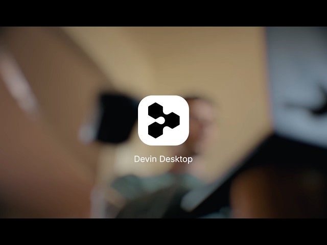 Introducing Devin Desktop