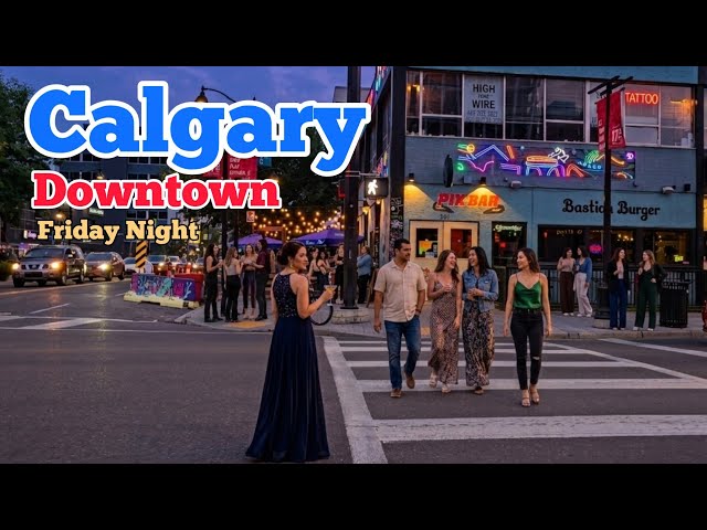 Calgary Downtown Friday Night Walking Tour on End of August 2026 | Calgary Alberta Canada #Calgary 