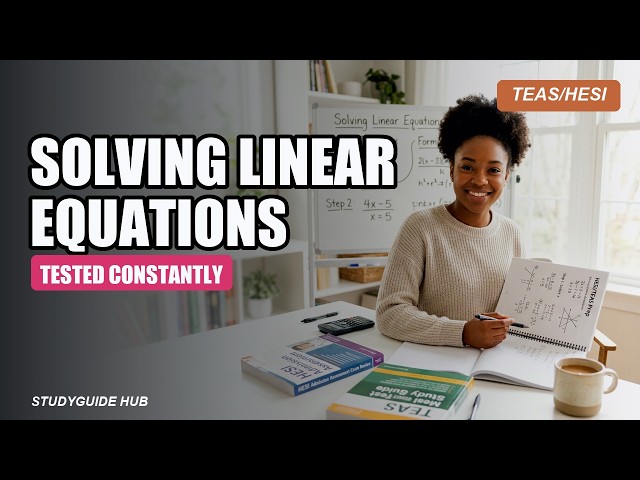 36. TEAS & HESI Podcast: Solving Linear Equations – One Variable, Many Steps