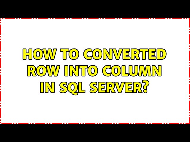 How to converted Row into Column in SQL Server?