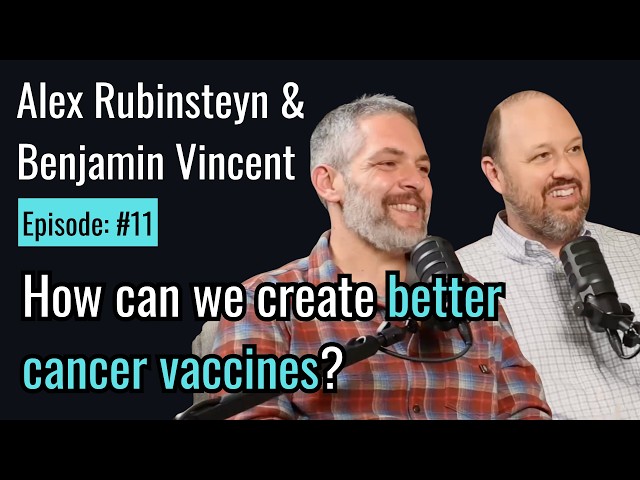 How to design a cancer vaccine (and vastly improve them): Alex Rubinsteyn & Ben Vincent