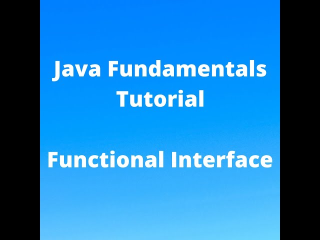 Java Fundamentals Tutorial for Beginners - Functional Interfaces