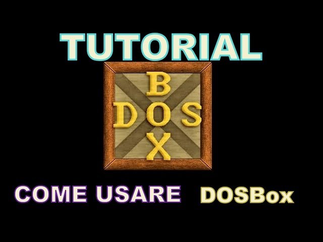 Tutorial - How To Use DOSBox (ITALIAN)