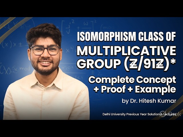 Isomorphism Class of Multiplicative Group Modulo 91: Complete Concept, Proof, and Example by Dr. ...