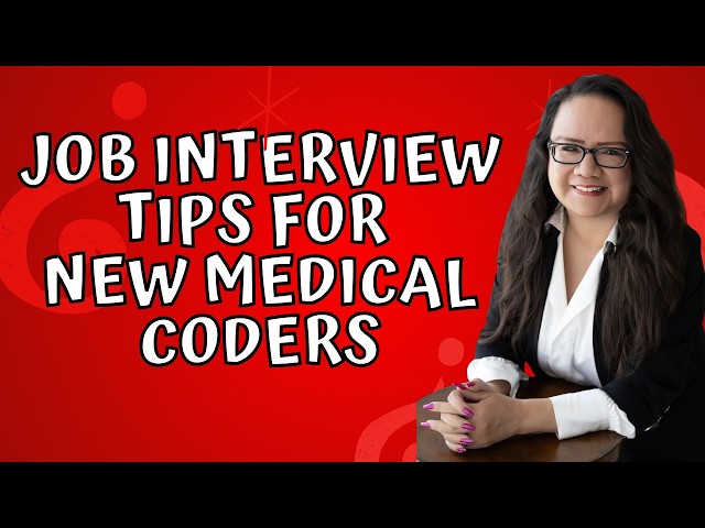 JOB INTERVIEW TIPS FOR NEW MEDICAL CODERS
