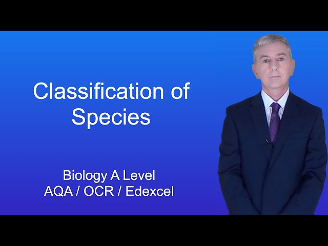 A Level Biology Revision "Classification of Species"