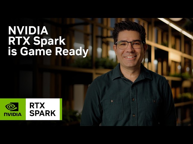 NVIDIA RTX Spark is Game Ready