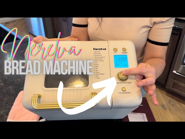 The Neretva Bread Maker!  Let's make a loaf!