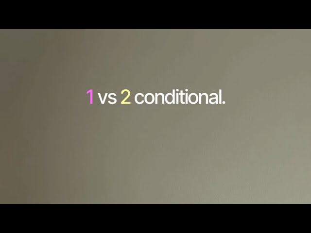 1 vs 2 conditionals 