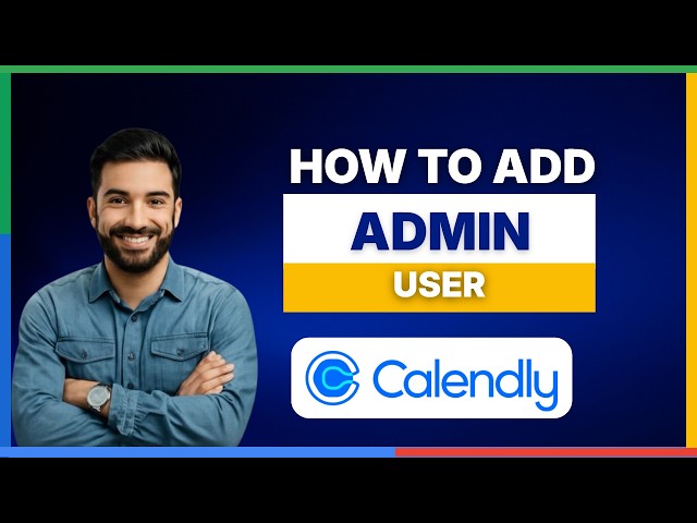 How to add admin user to Calendly[LATEST GUIDE]