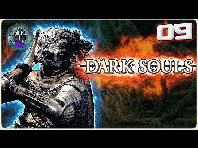 JE REDOUTAIS CE MOMENT PLUS QUE TOUT... [DARK SOULS #09]
