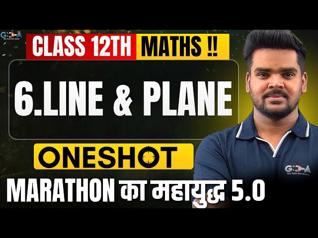 LIVE | 12th Maths 1|6.Line & Plane|One Shot|MARATHON का महायुद्ध 5.0|Rahul Sir