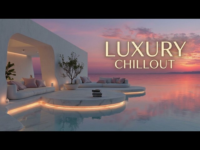 Música chillout de lujo | Lounge y deep chill - Relax 2026