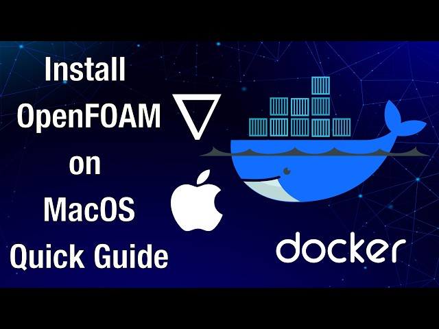 Install OpenFOAM on MacOS | Full Quick Guide (Docker + OpenFOAM)