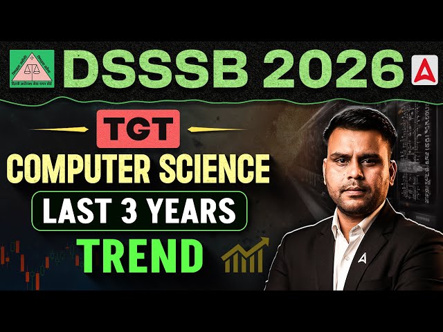 DSSSB 2026 TGT Computer Science Syllabus Change | Last 3 Years Trend Analysis