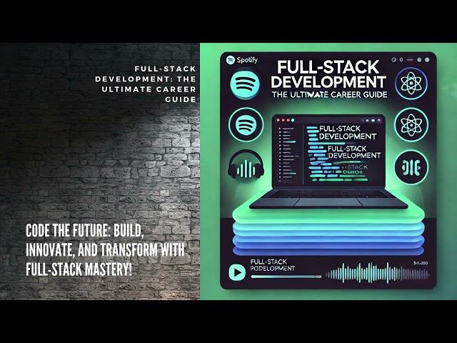 Full-Stack Development: The Ultimate Career Guide