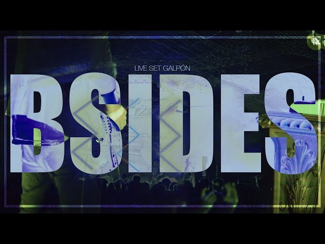 BSIDES - Live Set Galpón