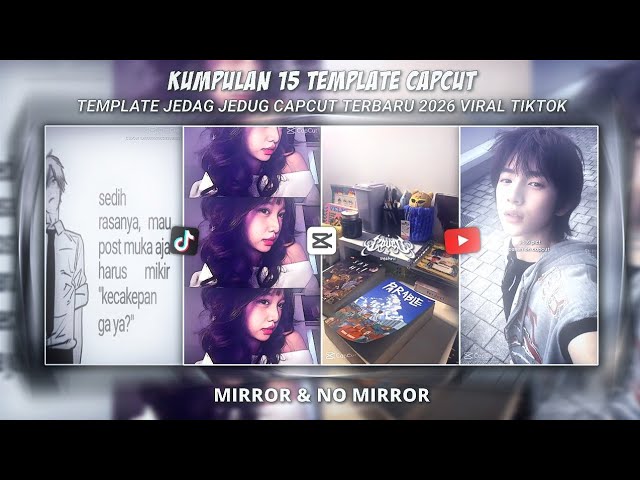 KUMPULAN 15 TEMPLATE JJ CAPCUT KECE MIRIP AM TERBARU 2025 || MIRROR & NO MIRROR – SOUND VIRAL TIKTOK