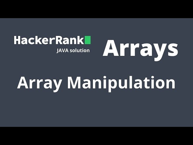Array Manipulation | Arrays | HackerRank Java Solution |