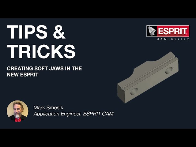 Creating Soft Jaws in the New ESPRIT - ESPRIT Tips and Tricks