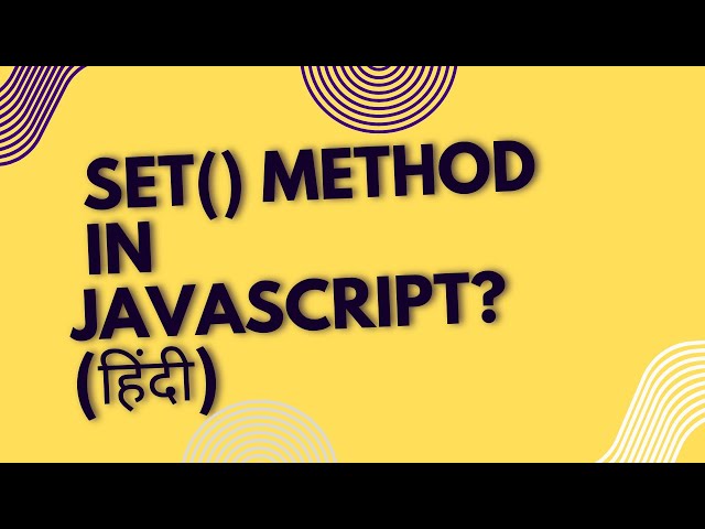 set method in javascript || set method in js in hindi