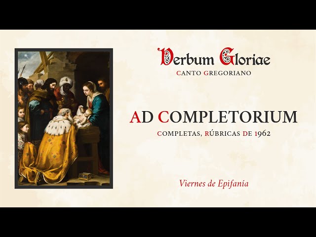 «Ad Completorium» – Viernes de Epifanía